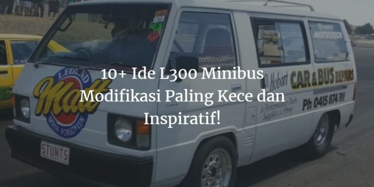 Modifikasi L300 Minibus Archives Cara Mesin