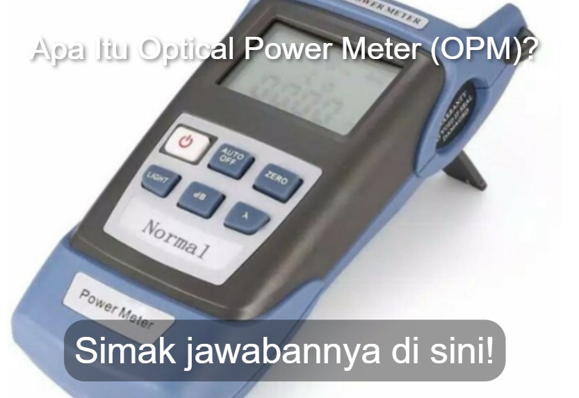 Optical Power Meter OPM adalah