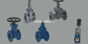 5 Jenis Valve Katup  Industri Beserta Fungsi  dan  Aplikasinya