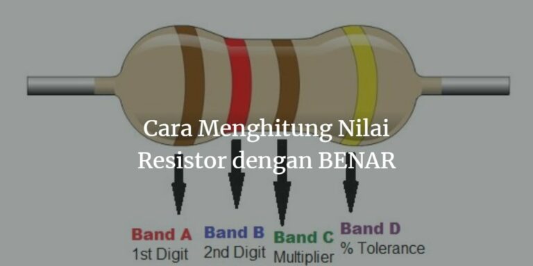 Cara Menghitung Nilai Resistor Yang Benar & Contoh Perhitungannya