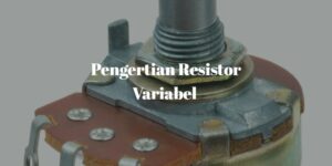 resistor variabel adalah
