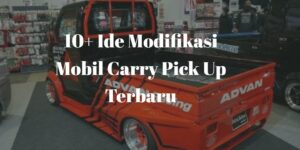 Ide Modifikasi Mobil Carry Pick Up Terbaru
