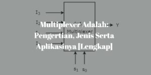 Multiplexer Adalah