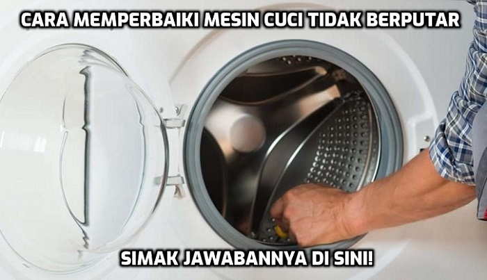 cara memperbaiki mesin cuci tidak berputar