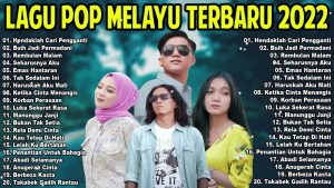 20 Lagu Pop Melayu Terkenal Tahun 2022