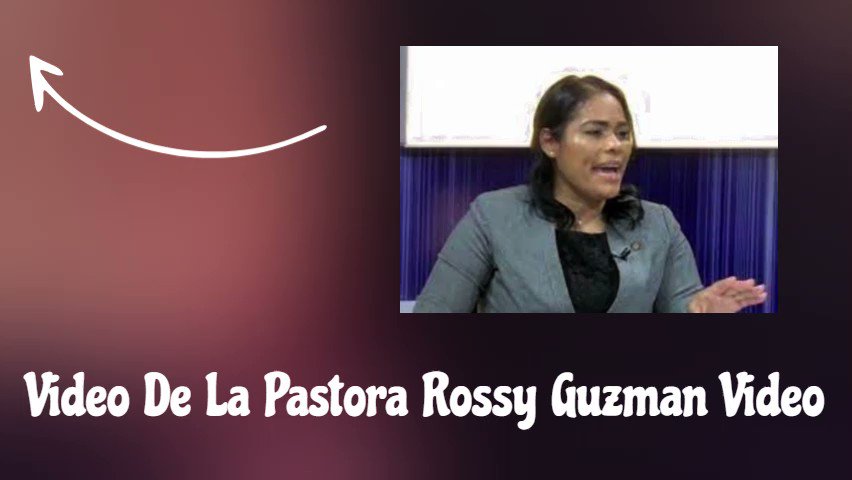 Update Enlaces de videos completo Video viral de La Pastora Rossy Guzmán