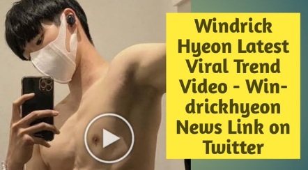 link full video Windrick hyeon, windrickhyeon Explained