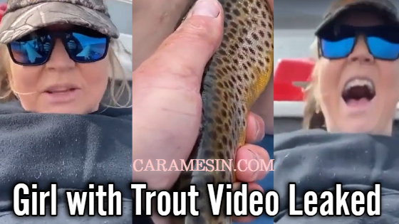 Trout Girl Viral Twitter Video,Using a Trout for Clout Full Video