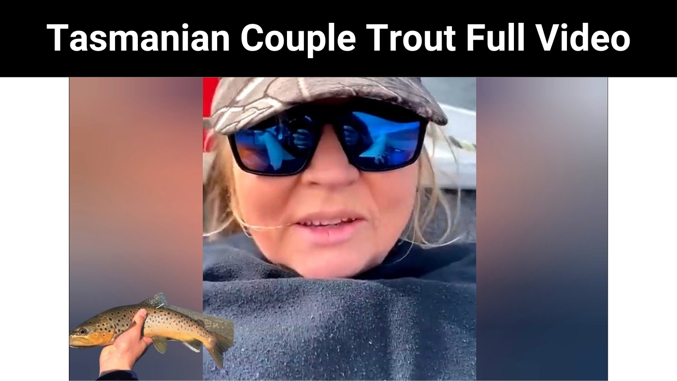 New Tasmanian Trout Fishing Video Leaves Internet Shocked
